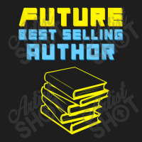 Future Author Inspiring Aspiring Writer Books Novels Classic T-shirt | Artistshot