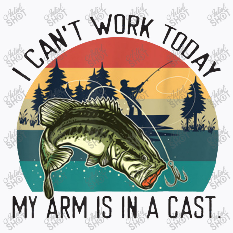 Mens I Can't Work Today, My Arm Is In A Cast, Fishing Vintage T-shirt | Artistshot