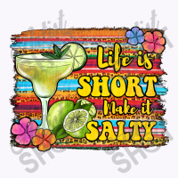 Life Is Short Make It Salty 1 Tank Top | Artistshot