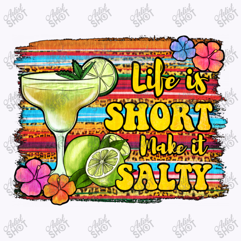 Life Is Short Make It Salty 1 Tank Top | Artistshot