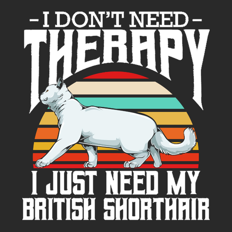 British Shorthair T  Shirt British Shorthair   I Don't Need Therapy Toddler T-shirt by elephantjellyfish | Artistshot