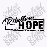 Rebellious Hope, Fund Tank Top | Artistshot