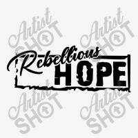 Rebellious Hope, Fund Classic T-shirt | Artistshot