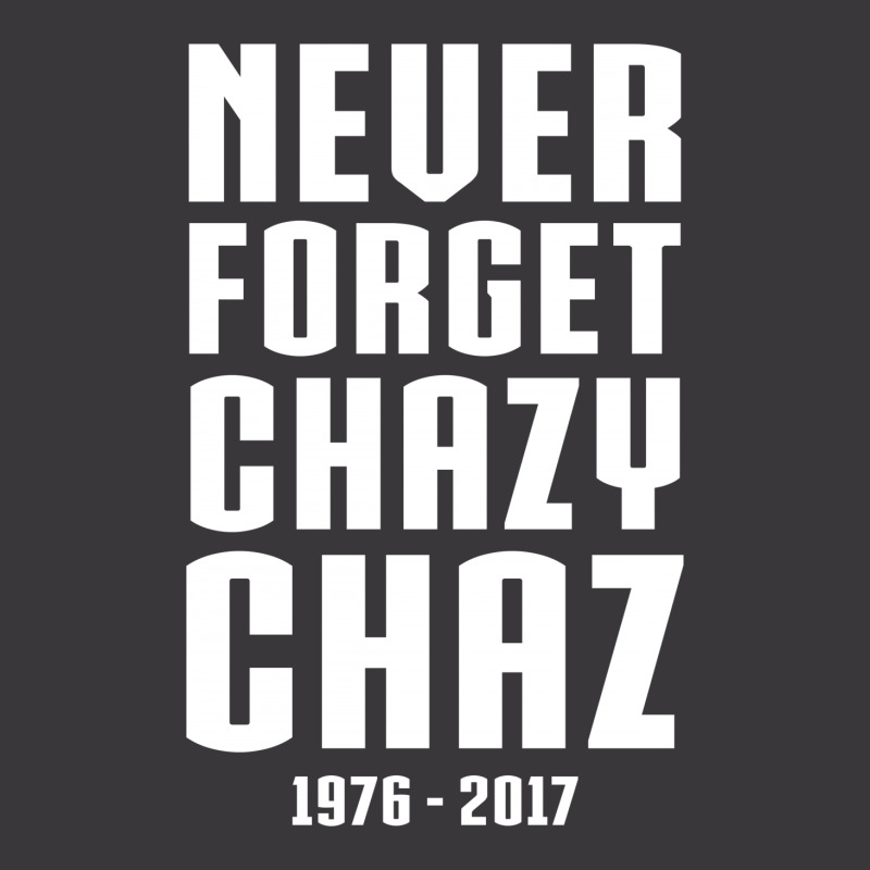 Never Forget Chazy Chaz Ladies Curvy T-Shirt by tshiart | Artistshot