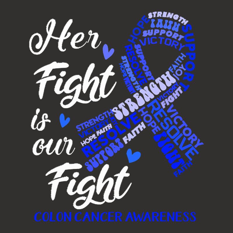 Colon Cancer Awareness T  Shirt Colon Cancer Awareness Her Fight Is Ou Champion Hoodie | Artistshot