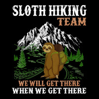 Hiking Outdoor Mountain Sloth Hiking Team We Will Get There When We Ge Pocket T-shirt | Artistshot