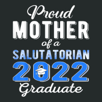 Proud Mother Of 2022 Salutatorian Class 2022 Graduate T Shirt Women's Triblend Scoop T-shirt | Artistshot