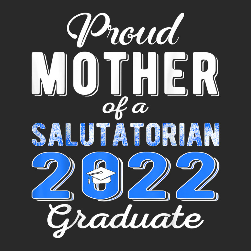 Proud Mother Of 2022 Salutatorian Class 2022 Graduate T Shirt Toddler T-shirt by johnjosephmenk | Artistshot