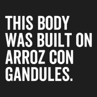 This Body Was Built On Arroz Con Gandules Funny Puerto Rico Classic T-shirt | Artistshot