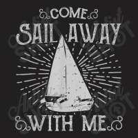 Come Sail Away With Me T-shirt | Artistshot