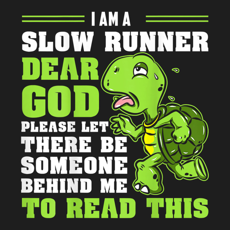 I'm A Slow Runner Turtle Funny Marathon Running Run Gift T Shirt Classic T-shirt by johnjosephmenk | Artistshot