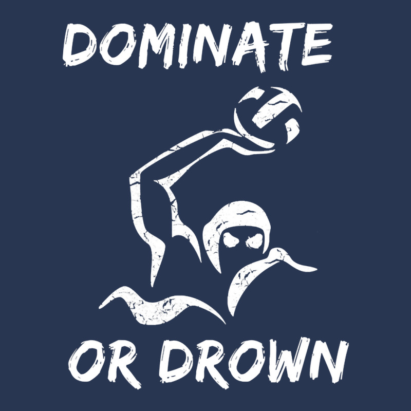 Dominate Or Drown T Shirt  Funny Water Polo Theme Tee Men Denim Jacket by HUUY | Artistshot