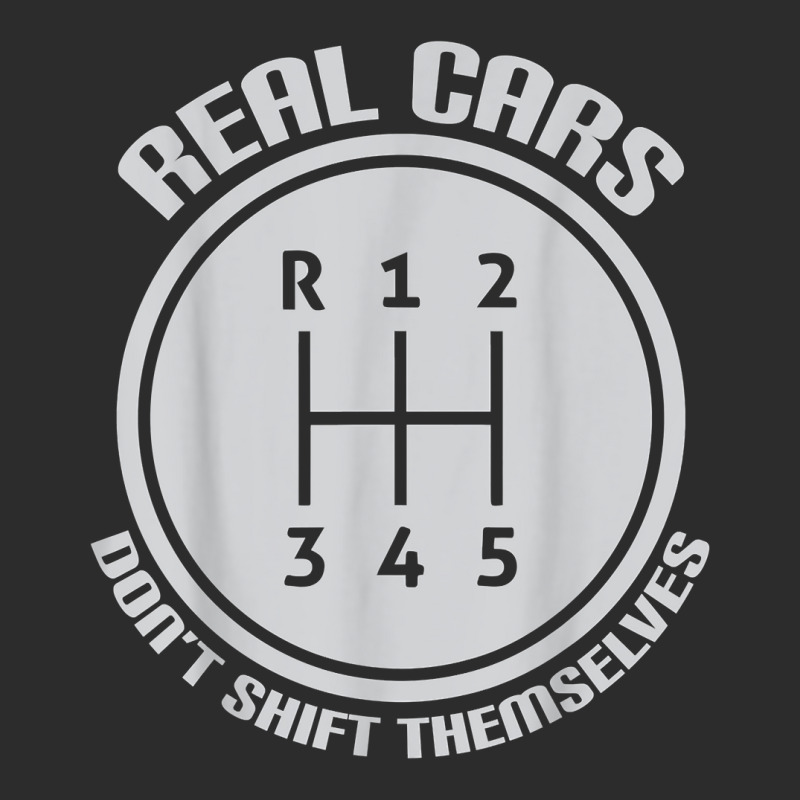 Real Cars Don't Shift Themselves Gear Shifter Manual Drive T Shirt Exclusive T-shirt | Artistshot