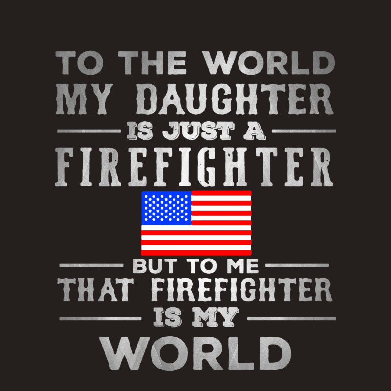 My Daughter Is Just A Firefighter Tank Top | Artistshot