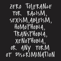 Zero Tolerance For Racism Sexism Ableism Homophobia T Shirt T-shirt | Artistshot