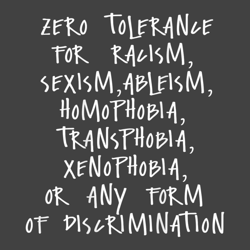 Zero Tolerance For Racism Sexism Ableism Homophobia T Shirt Vintage T-shirt | Artistshot