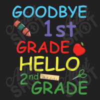 Goodbye 1st Grade Hello 2nd Grade T-shirt | Artistshot