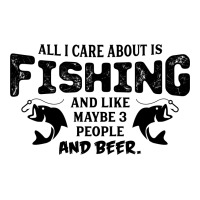 All I Care About Is Fishing And Like Maybe 3 People And Beer Maternity Scoop Neck T-shirt | Artistshot