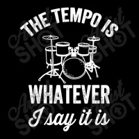 The Tempo Is Whatever I Say It Is Funny Drummer Essential  3 Toddler Sweatshirt | Artistshot