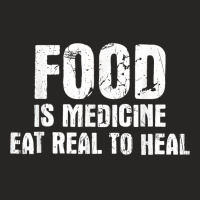 Food Is Medicine Eat Real To Heal   Dietetics Dietician Diet T Shirt Ladies Fitted T-shirt | Artistshot