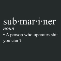 Submariner Definition T Shirt I Pigboat Submersible Nuclear T Shirt Women's Triblend Scoop T-shirt | Artistshot