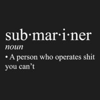 Submariner Definition T Shirt I Pigboat Submersible Nuclear T Shirt Classic T-shirt | Artistshot