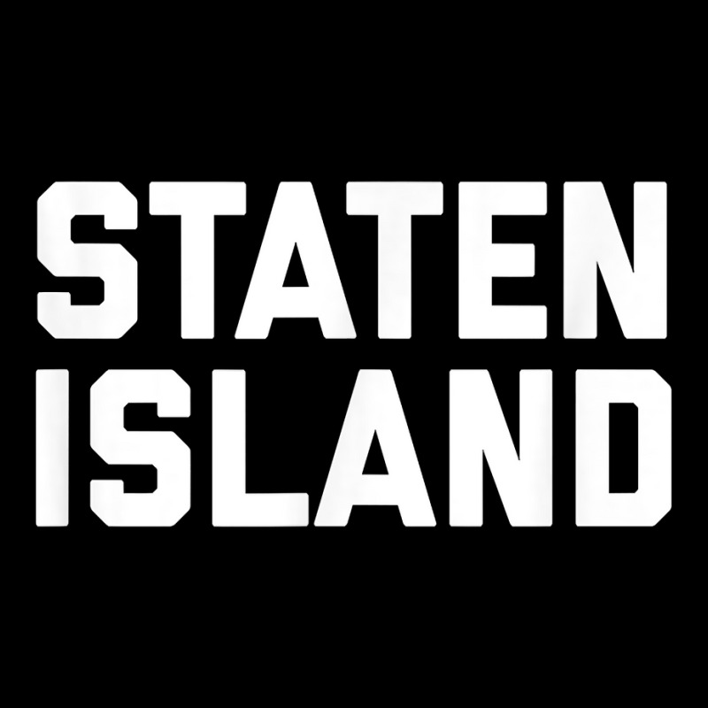 Staten Island T Shirt New York City Nyc Tee Zipper Hoodie by johnjosephmenk | Artistshot