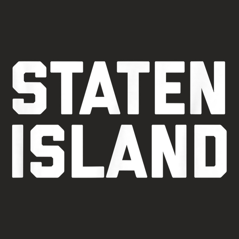 Staten Island T Shirt New York City Nyc Tee Ladies Fitted T-Shirt by johnjosephmenk | Artistshot