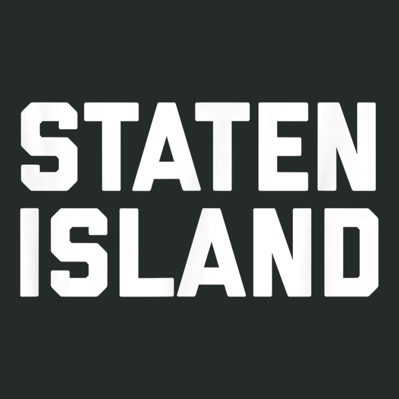 Staten Island T Shirt New York City Nyc Tee Women's Triblend Scoop T-shirt by johnjosephmenk | Artistshot