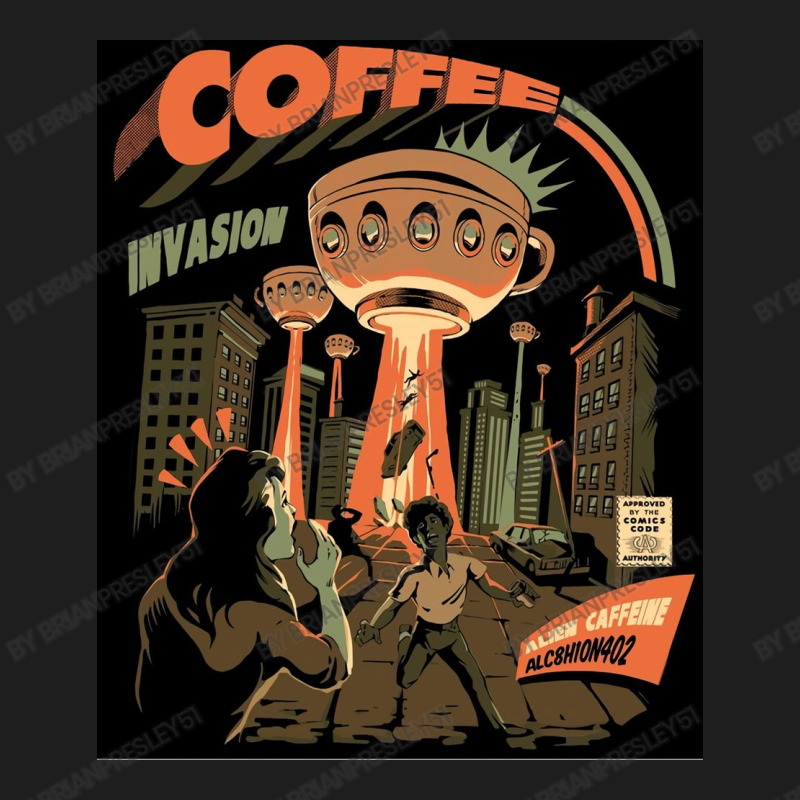 Coffee Invasion Classic T-shirt by brianpresley51 | Artistshot