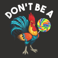 Don't Be A Cook Sucker Chicken Lollipop Sarcastic Humor Tank Top Champion Hoodie | Artistshot