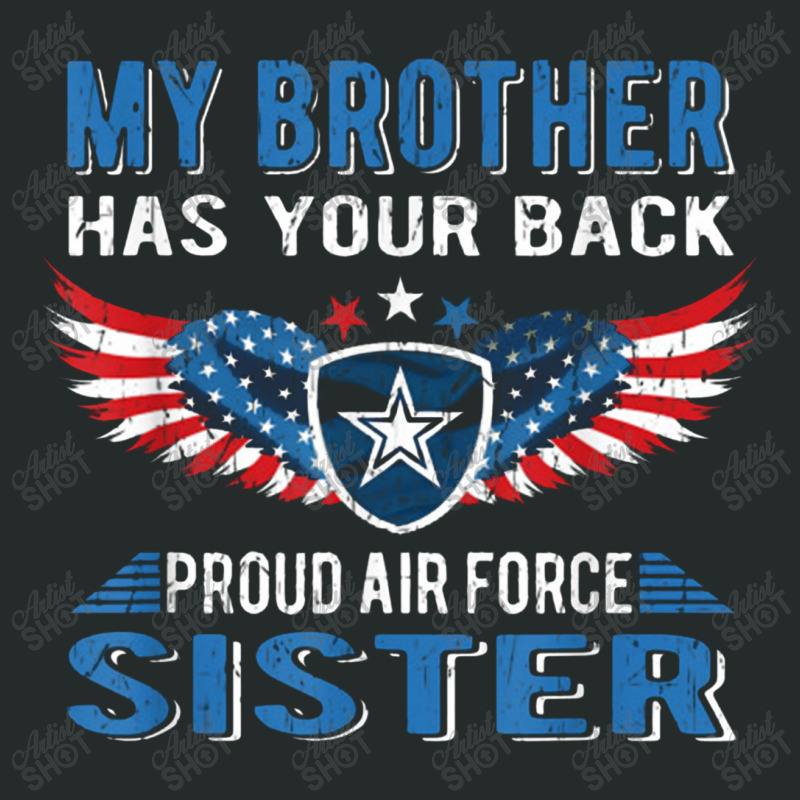 My Brother Has Your Back Proud Air Force Sister Sibling Gift Women's Triblend Scoop T-shirt by hadiwarnokudus | Artistshot