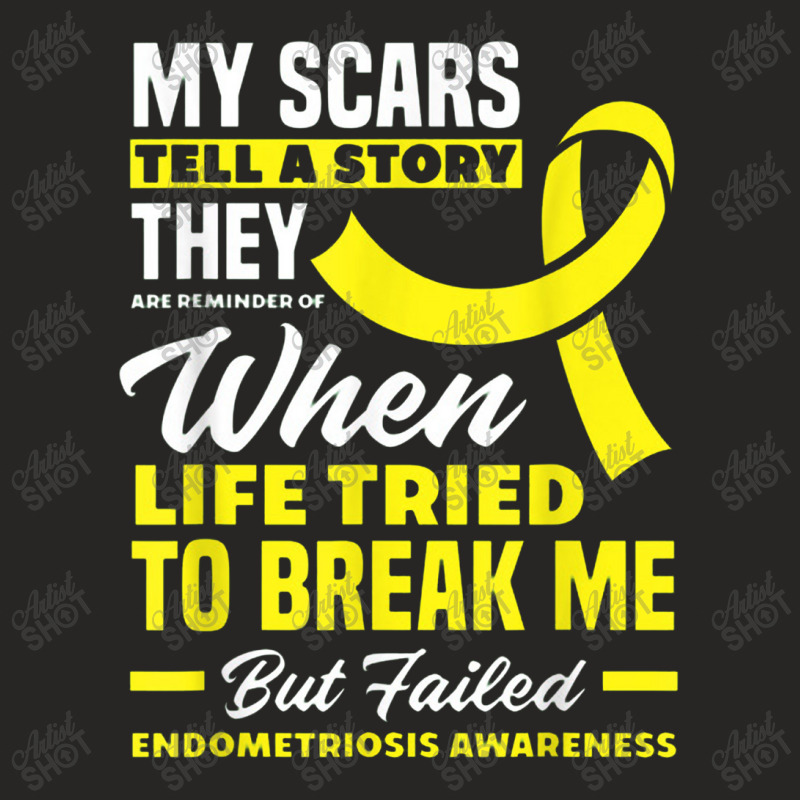 My Scars Tell A Story Endometriosis Awareness Endometriosis Ladies Fitted T-Shirt by hadiwarnokudus | Artistshot