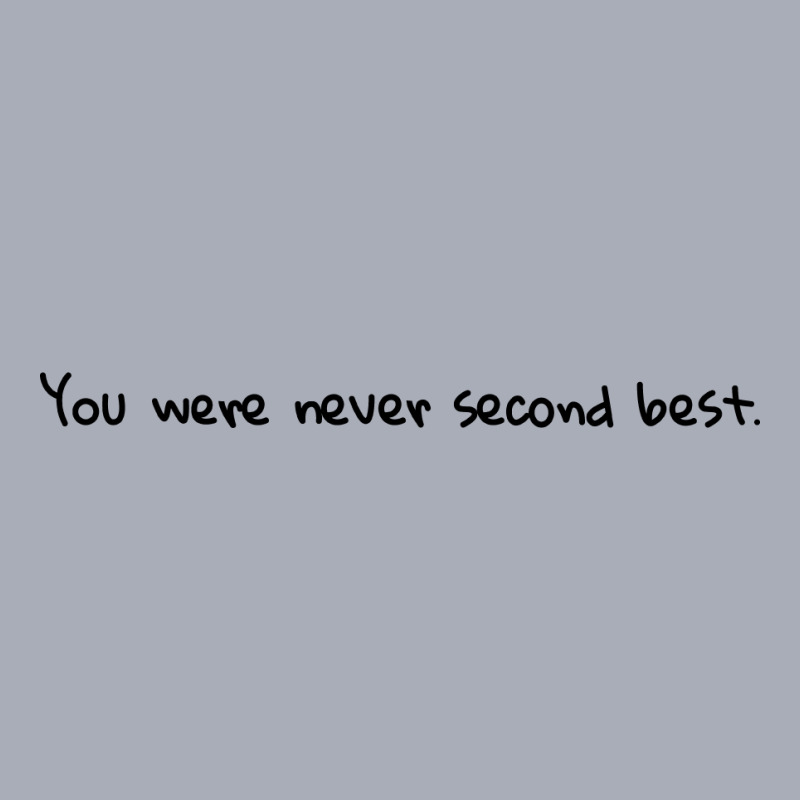 You Were Never Second Best Tank Dress | Artistshot