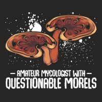 Mushroom T  Shirt Mushrooms   Questionable Morels   Funny Mycologist P Ladies Fitted T-shirt | Artistshot