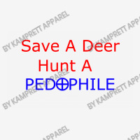 Save A Deer   Hunt A Pedophil Classic T-shirt | Artistshot