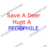 Save A Deer   Hunt A Pedophil Long Sleeve Shirts | Artistshot