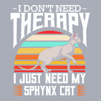 Sphynx Cat T  Shirt Sphynx Cat   I Don't Need Therapy   Retro Style Ca Tank Dress | Artistshot