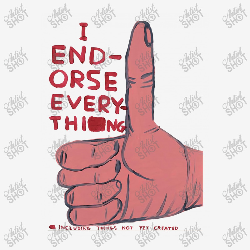 I Endorse Everything David Shrigley Classic T-shirt | Artistshot