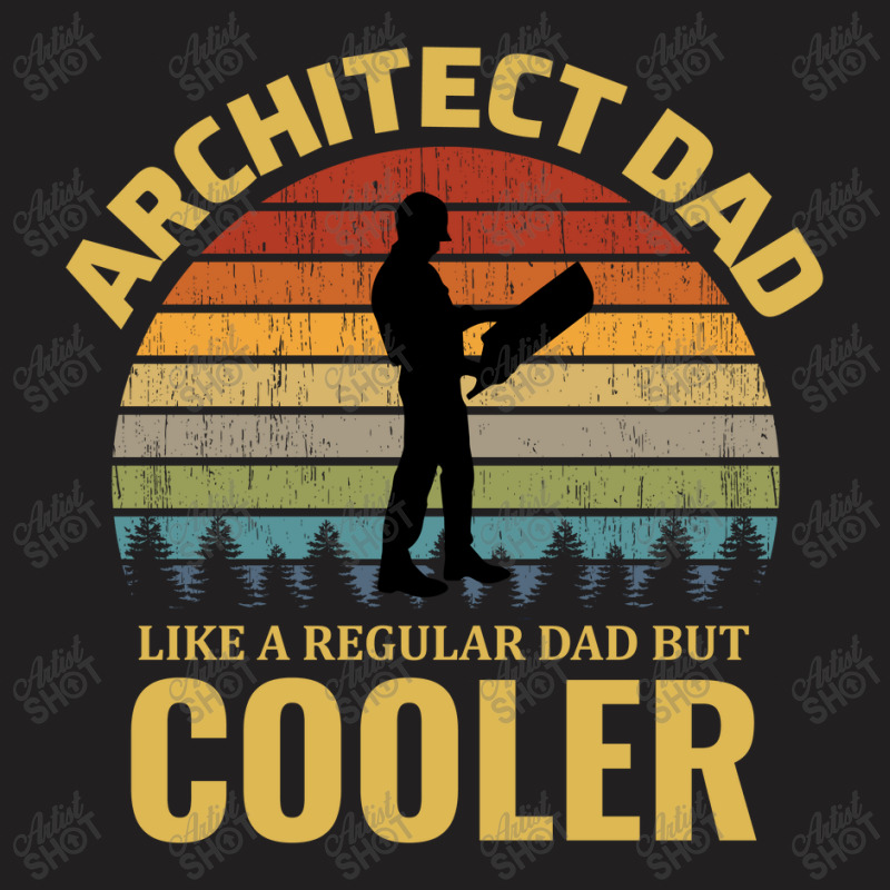 Architect Architecture Student Architectural Dad Fathers Day T-shirt | Artistshot