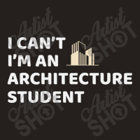 Architect Architecture Student Architectural Funny Tank Top | Artistshot