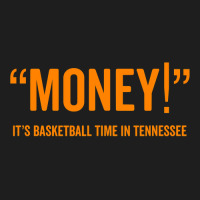 Money! Its Basketball Time In Tennessee Shirt Fan Game Tee Classic T-shirt | Artistshot