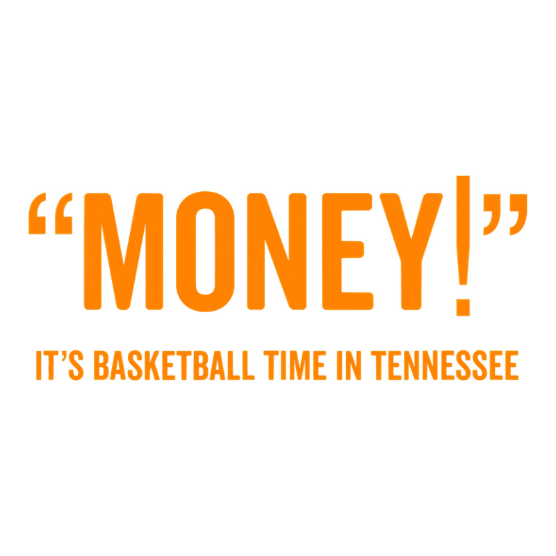 Money! Its Basketball Time In Tennessee Shirt Fan Game Tee Maternity Scoop Neck T-shirt by HUUY | Artistshot