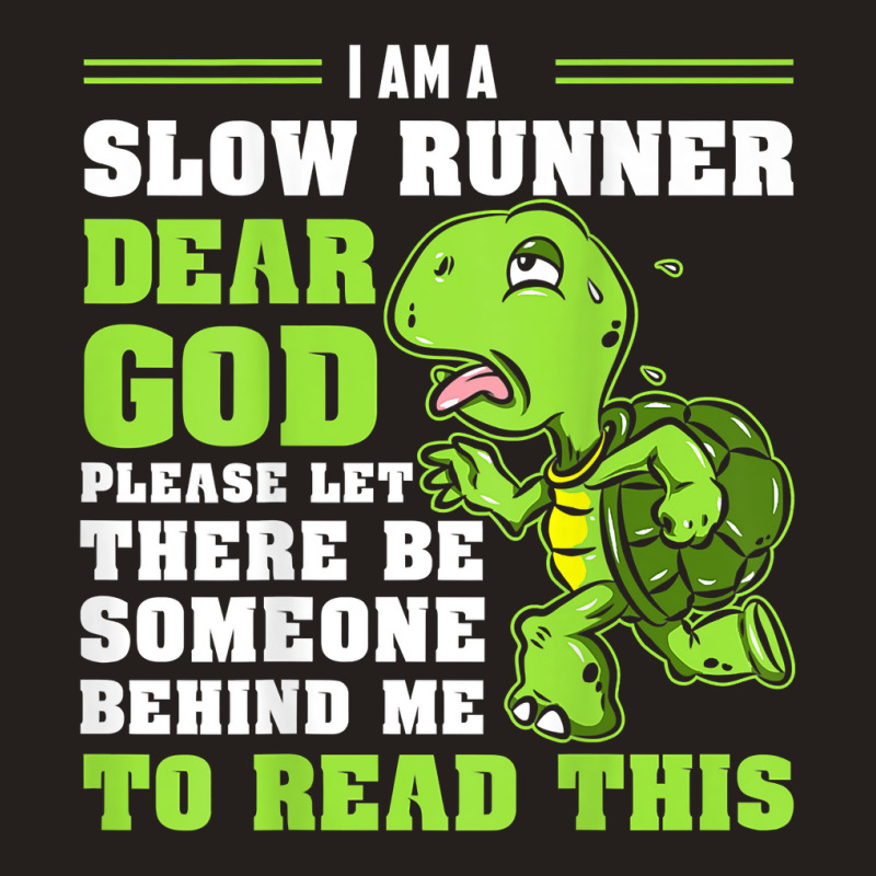 I'm A Slow Runner Turtle Funny Marathon Running Run Gift T Shirt Tank Top by johnjosephmenk | Artistshot