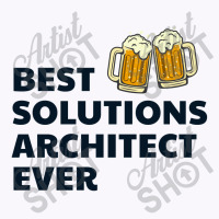 Solution Architect Architecture Beer Drinking Architectural Funny Tank Top | Artistshot