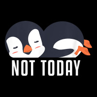 Not Today Sea Bird King Emperor Penguin Lover Penguin T Shirt Youth Zipper Hoodie | Artistshot