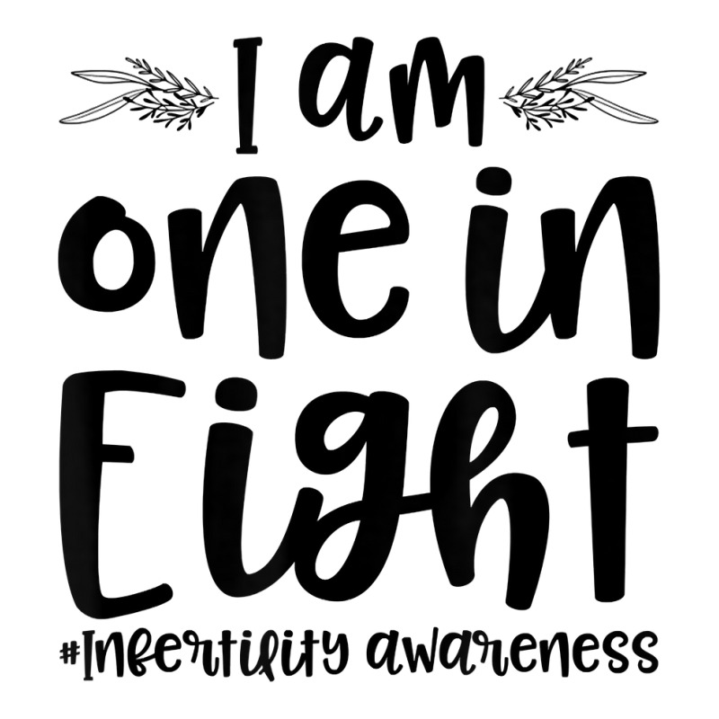 Infertility Awareness I Am One In Eight Fertility Support T Shirt Youth Zipper Hoodie by johnjosephmenk | Artistshot