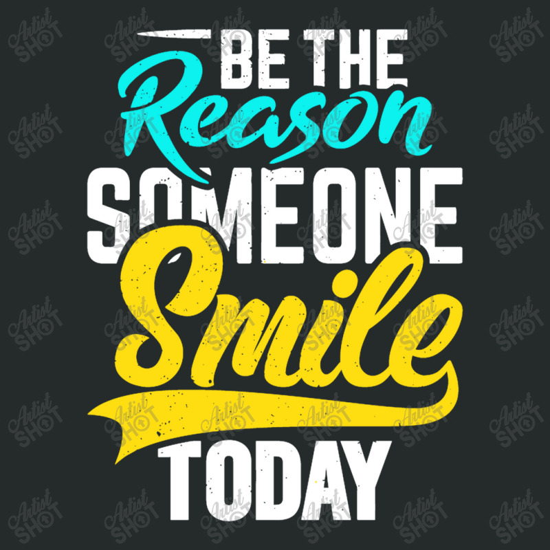 Be The Reason Someone Smile Today Women's Triblend Scoop T-shirt by adellayira | Artistshot