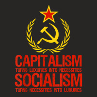 Capitalism Makes Socialism Takes   Libertarianism T Shirt Ladies Fitted T-shirt | Artistshot