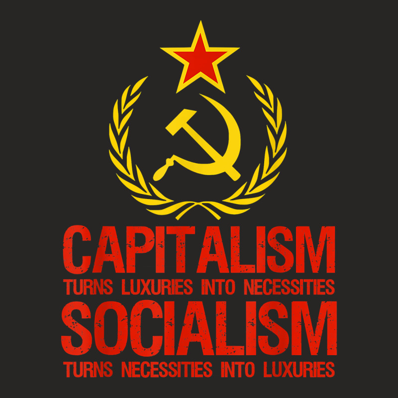 Capitalism Makes Socialism Takes   Libertarianism T Shirt Ladies Fitted T-Shirt by gillanbepicaia | Artistshot